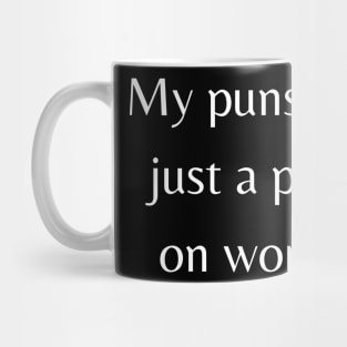 My Puns are just a play on words Mug